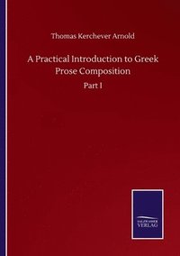 bokomslag A Practical Introduction to Greek Prose Composition