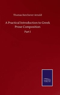 bokomslag A Practical Introduction to Greek Prose Composition