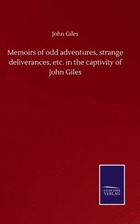 bokomslag Memoirs of odd adventures, strange deliverances, etc. in the captivity of John Giles