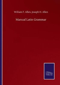 bokomslag Manual Latin Grammar