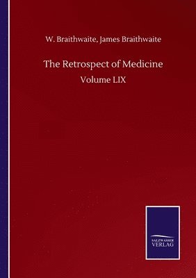 bokomslag The Retrospect of Medicine