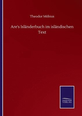 Theodor Möbius - Are's Isländerbuch im isländischen Text, Häftad