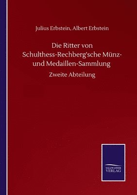 bokomslag Die Ritter von Schulthess-Rechberg'sche Mnz- und Medaillen-Sammlung