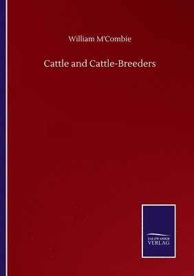 William M'Combie - Cattle and Cattle-Breeders, Häftad