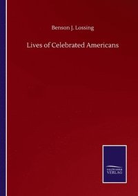 bokomslag Lives of Celebrated Americans