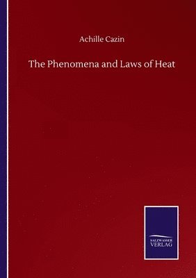 The Phenomena and Laws of Heat 1