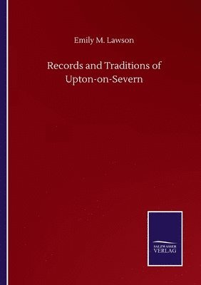 Records and Traditions of Upton-on-Severn