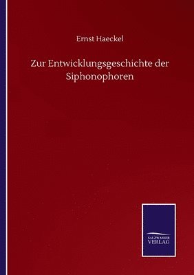 bokomslag Zur Entwicklungsgeschichte der Siphonophoren