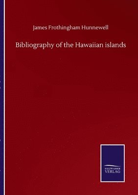 bokomslag Bibliography of the Hawaiian islands