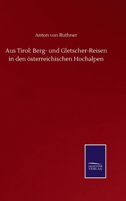 Anton Von Ruthner, Anton von Ruthner - Aus Tirol, Inbunden