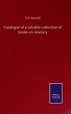 Catalogue of a valuable collection of books on America 1