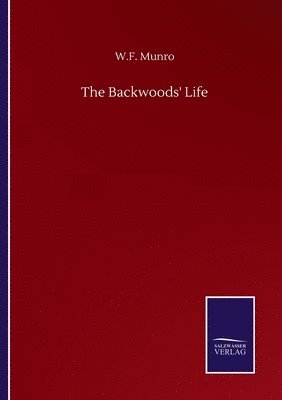 bokomslag The Backwoods' Life