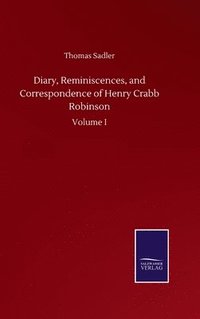 bokomslag Diary, Reminiscences, and Correspondence of Henry Crabb Robinson