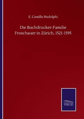 bokomslag Buchdrucker-Familie Froschauer in Zürich, 1521-1595