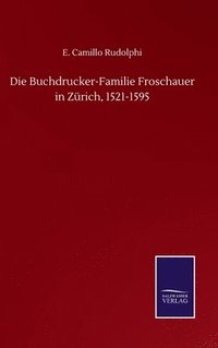 bokomslag Buchdrucker-Familie Froschauer in Zürich, 1521-1595