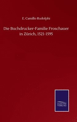 bokomslag Buchdrucker-Familie Froschauer in Zürich, 1521-1595