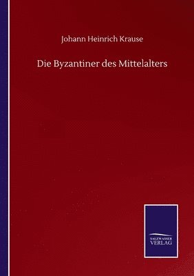 bokomslag Die Byzantiner des Mittelalters