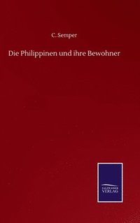 bokomslag Die Philippinen und ihre Bewohner