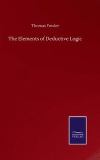 bokomslag The Elements of Deductive Logic