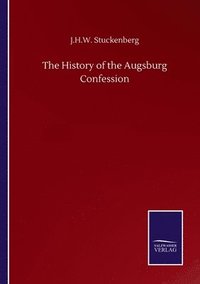 bokomslag The History of the Augsburg Confession