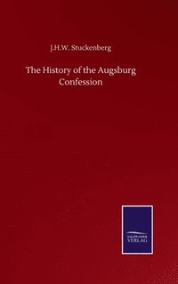 bokomslag The History of the Augsburg Confession