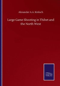 bokomslag Large Game Shooting in Thibet and the North West