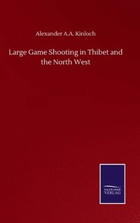 bokomslag Large Game Shooting in Thibet and the North West