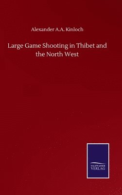 bokomslag Large Game Shooting in Thibet and the North West
