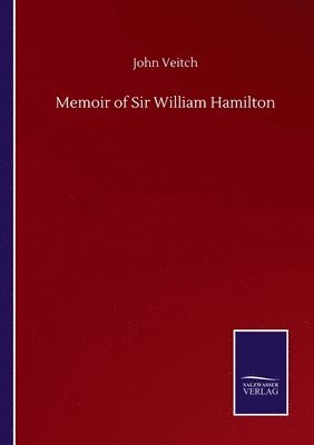 Memoir of Sir William Hamilton 1