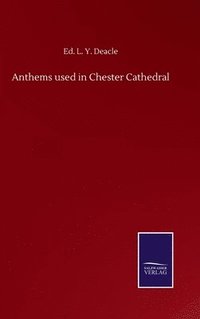 bokomslag Anthems used in Chester Cathedral