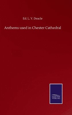 bokomslag Anthems used in Chester Cathedral