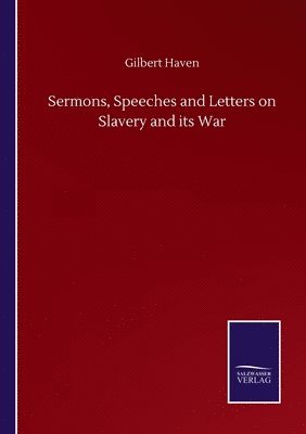 bokomslag Sermons, Speeches and Letters on Slavery and its War