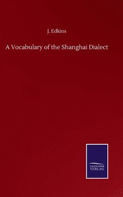 bokomslag Vocabulary of the Shanghai Dialect