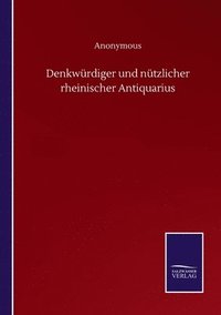 bokomslag Denkwürdiger und nützlicher rheinischer Antiquarius