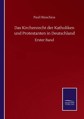 Das Kirchenrecht der Katholiken und Protestanten in Deutschland 1