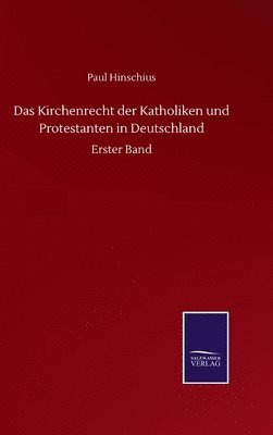 Das Kirchenrecht der Katholiken und Protestanten in Deutschland 1