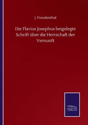 bokomslag Flavius Josephus beigelegte Schrift über die Herrschaft der Vernunft