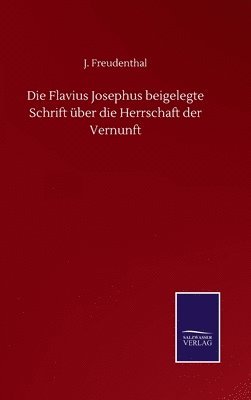 bokomslag Die Flavius Josephus beigelegte Schrift ber die Herrschaft der Vernunft