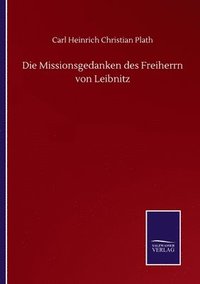 bokomslag Die Missionsgedanken des Freiherrn von Leibnitz