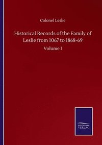 bokomslag Historical Records of the Family of Leslie from 1067 to 1868-69