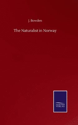 The Naturalist in Norway 1