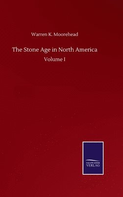 bokomslag The Stone Age in North America