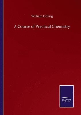 bokomslag A Course of Practical Chemistry