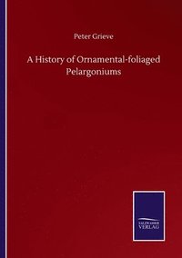 bokomslag A History of Ornamental-foliaged Pelargoniums