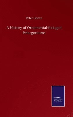 bokomslag History of Ornamental-foliaged Pelargoniums