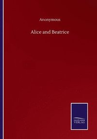 bokomslag Alice and Beatrice