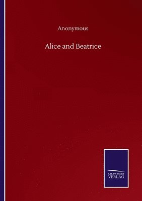 bokomslag Alice and Beatrice