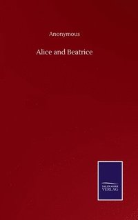 bokomslag Alice and Beatrice