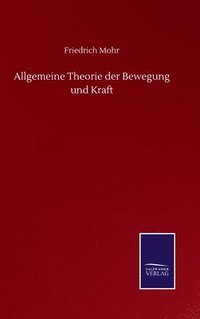 bokomslag Allgemeine Theorie der Bewegung und Kraft