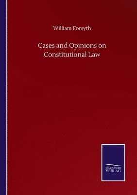 Cases and Opinions on Constitutional Law